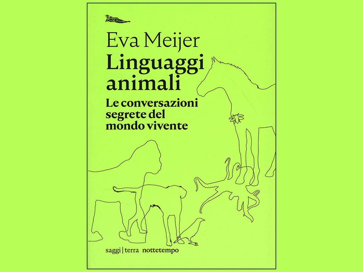 Linguaggi animali Le conversazioni segrete del mondo vivente